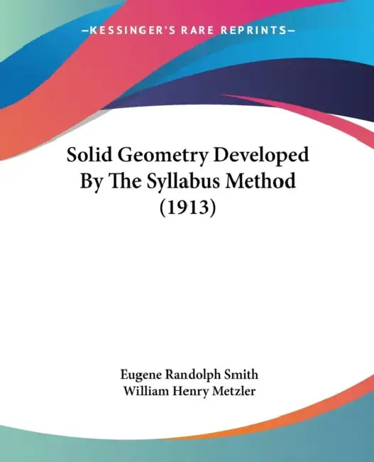 Solid Geometry Developed By The Syllabus Method (1913) by Eugene Randolph Smith, William Henry Metzler