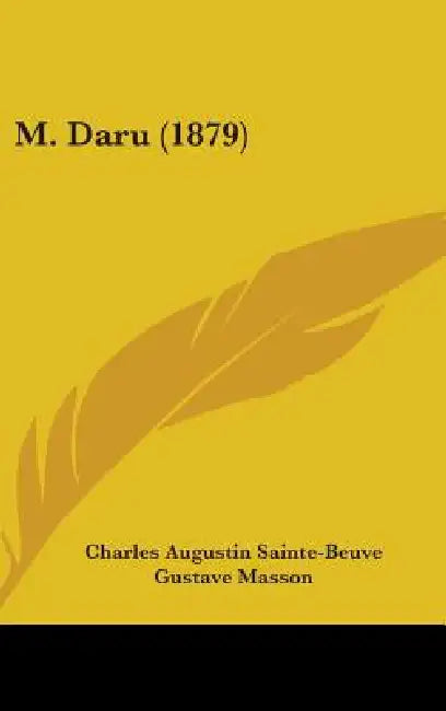 M. Daru (1879) by Charles Augustin Sainte-Beuve, Gustave Masson