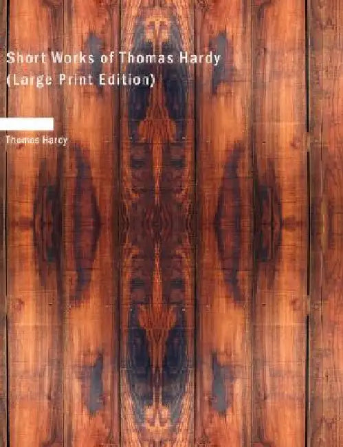 Short Works of Thomas Hardy by Thomas Hardy