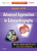 Advanced Approaches in Echocardiography: Expert Consult: Online and Print by Linda Gillam