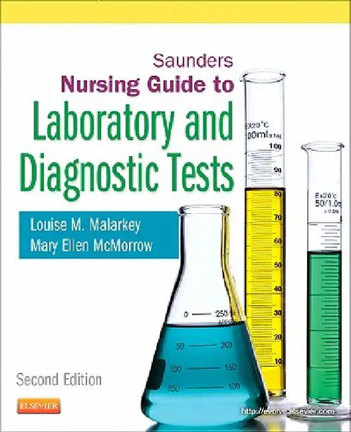 Saunders Nursing Guide to Laboratory and Diagnostic Tests by Louise M. Malarkey