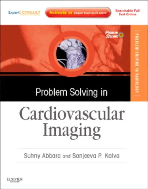 Problem Solving in Cardiovascular Imaging: Expert Consult - Online and Print by Suhny Abbara