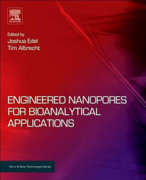 Engineered Nanopores For Bioanalytical Applications by Joshua B. Edel, Tim Albrecht