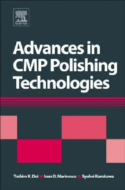 Advances in CMP Polishing Technologies by Toshiro Doi
