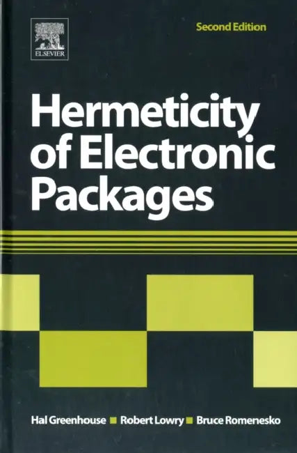 Hermeticity of Electronic Packages by Hal Greenhouse