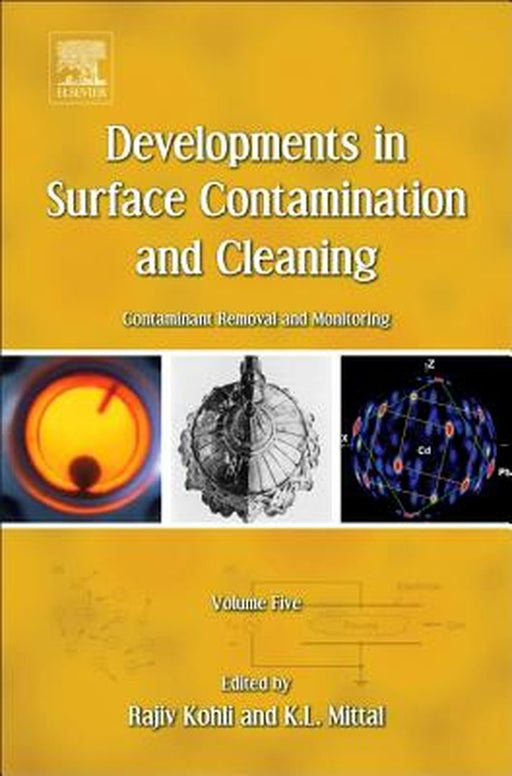 Developments In Surface Contamination And Cleaning: Methods for Removal of Non-particulate Contaminan by Rajiv Kohli