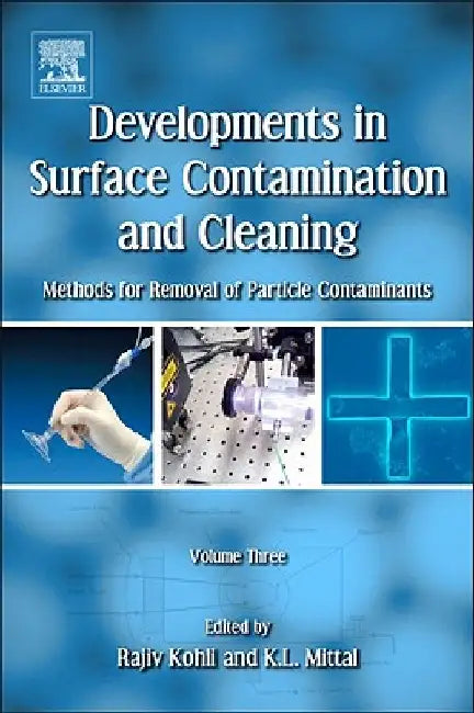 Developments in Surface Contamination and Cleaning, Methods for Removal of Particle Contaminants by Rajiv Kohli