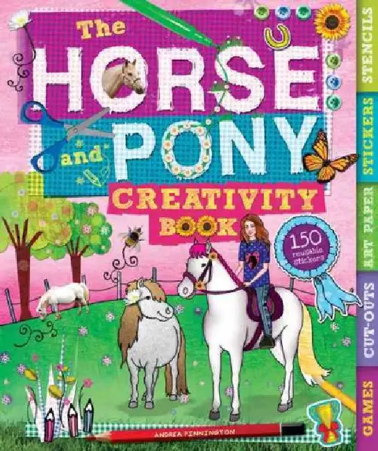 The Horse and Pony Creativity Book by Andrea Pinnington