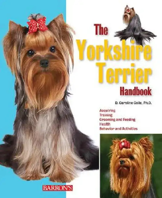 The Yorkshire Terrier Handbook by D. Caroline Coile