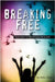 Breaking Free: True Stories of Girls Who Escaped Modern Slavery by Abby Sher