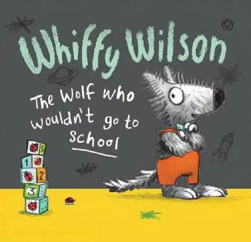 Whiffy Wilson the Wolf Who Wouldn't Go to School by Caryl Hart