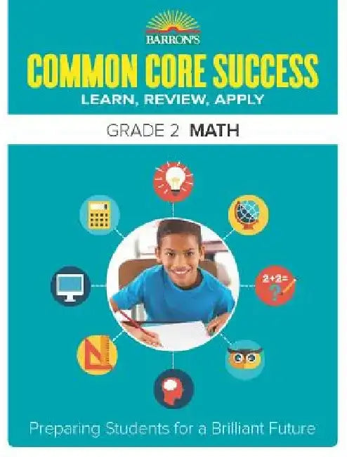 Common Core Success Grade 2 Math: Preparing Students for a Brilliant Future by Barron's Educational Series