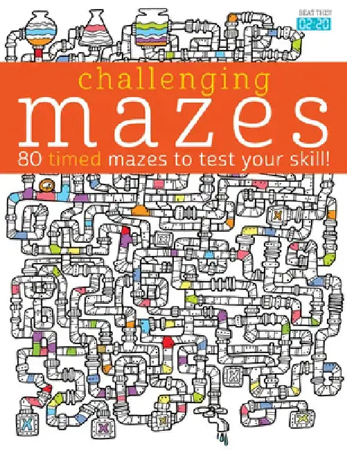 Challenging Mazes: 80 Timed Mazes to Test Your Skill! by Lisa Mallet