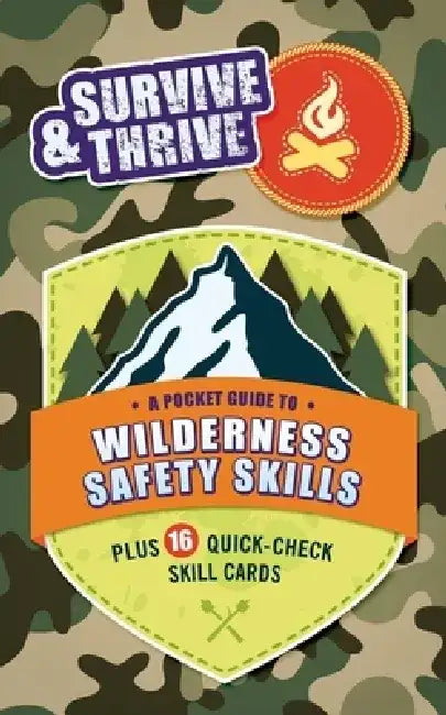 Survive & Thrive: A Pocket Guide to Wilderness Safety Skills by Moira Butterfield