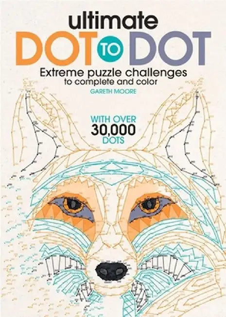 Ultimate Dot to Dot: Extreme Puzzle Challenge by Gareth Moore