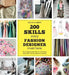 200 Skills Every Fashion Designer Must Have: The Indispensable Guide to Building Skills and Turning Ideas Into Reality by Aisling McKeefry