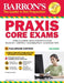 PRAXIS Core Exams: Core Academic Skills for Educators by Barron's Educational Series