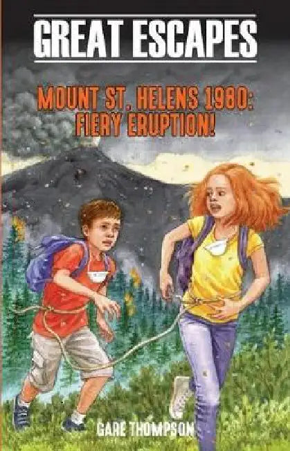 Mount St. Helens 1980: Fiery Eruption! by Gare Thompson