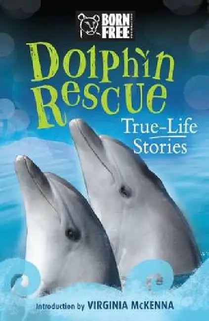Dolphin Rescue: True-Life Stories by Jinny Johnson