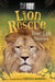 Lion Rescue: True-Life Stories by Sara Starbuck