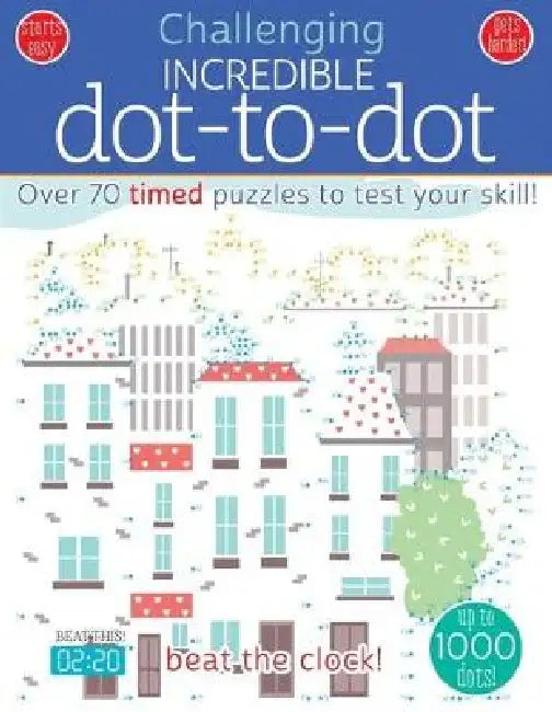 Incredible Dot to Dot: Over 70 Timed Puzzles to Test Your Skill! by Marc Parchow