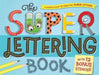The Super Lettering Book: With 12 Bonus Stencils! by Samone Bos