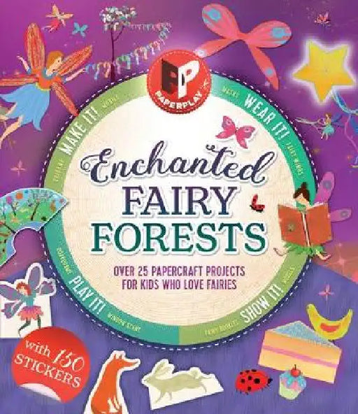 Enchanted Fairy Forests: Make It, Wear It, Send It, Show It! by Gemma Barder