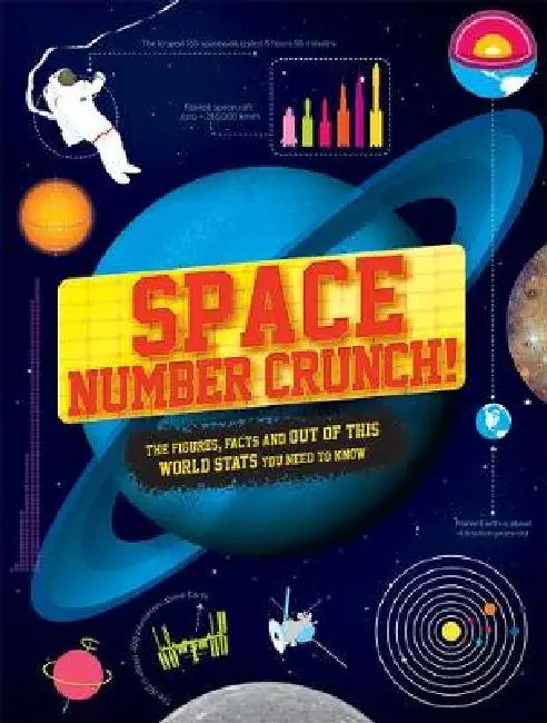 Space Number Crunch: The Figures, Facts, and Space STATS You Need to Know by Kevin Pettman