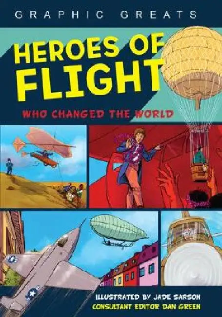 Heroes of Flight: Who Changed the World by Tammy L. Enz
