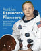 Explorers & Pioneers: Intrepid Adventurers Who Achieved the Unthinkable by Toby Reynolds