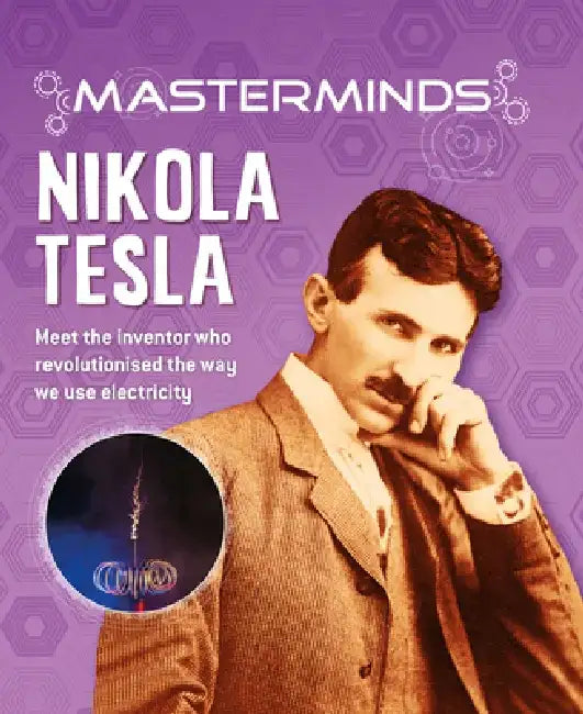 Masterminds: Nikola Tesla by Izzi Howell