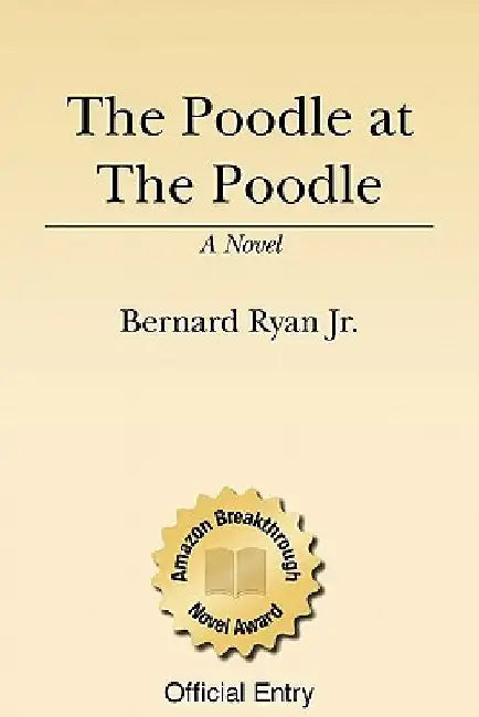 The Poodle At The Poodle by Bernard Ryan Jr