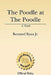 The Poodle At The Poodle by Bernard Ryan Jr