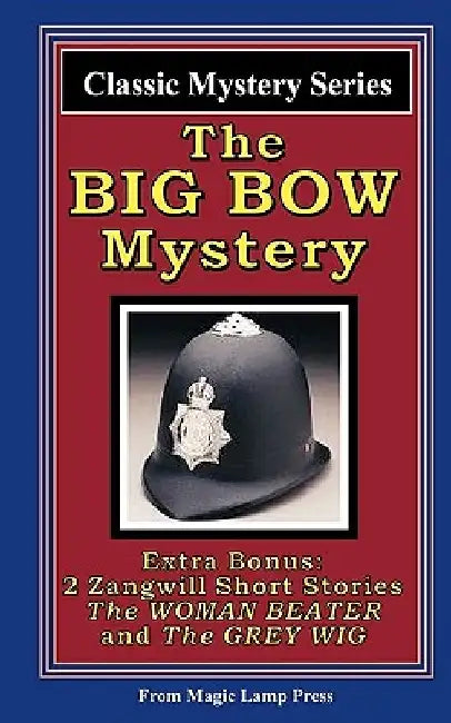 The Big Bow Mystery: A Magic Lamp Classic Mystery by Israel Zangwill