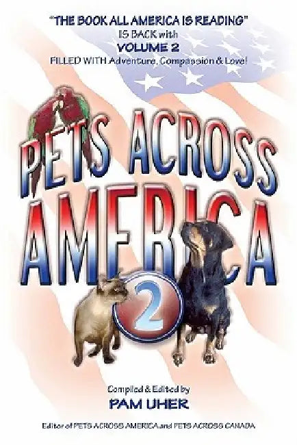 Pets Across America Vol II: Lessons About Life Animals Teach Us by Pam Uher