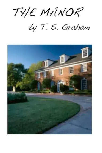 The Manor by T. S. Graham