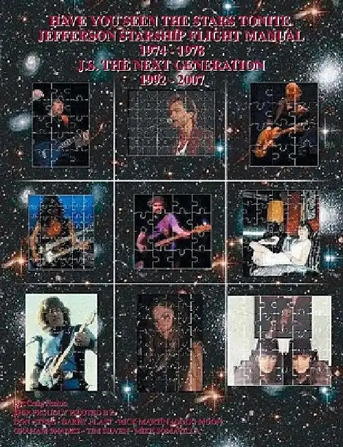 Have You Seen The Stars Tonite: The Jefferson Starship Flight Manual 1974-1978 & J.S. The Next Generation 1992-2007 by Craig Fenton