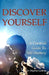 Discover Your Self: A Practical Guide To Self Mastery by Stephan Lackner