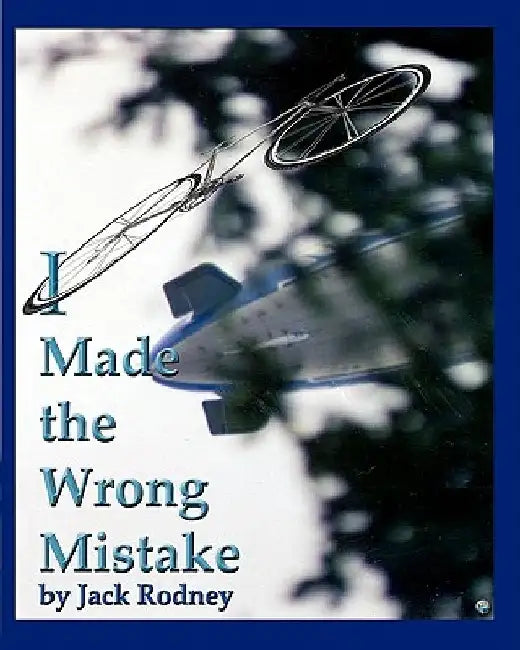 I Made the Wrong Mistake by Jack Rodney