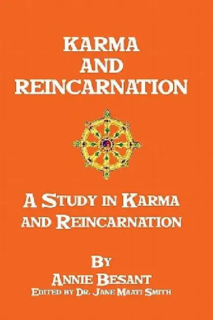 Karma And Reincarnation: A Study In Karma And Reincarnation by Annie Besant