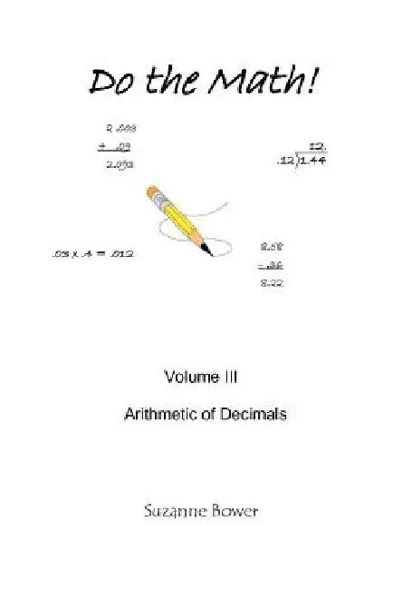 Do The Math: Arithmetic Of Decimals by Suzanne Bower