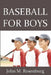Baseball For Boys by John M. Rosenburg