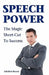Speech Power: The Magic Short-Cut To Success by Adelbert Brown