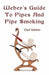 Weber's Guide to Pipes and Pipe Smoking by Weber, Carl