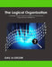 The Logical Organization: A Strategic Guide To Driving Corporate Performance Using Business Intelligence by Gail La Grouw