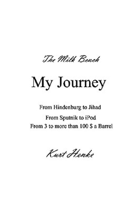 The Milk Bench: My Journey by Kurt Henke