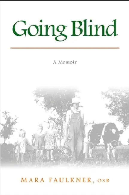 Going Blind: A Memoir by Faulkner, Mara