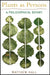 Plants as Persons: A Philosophical Botany by Matthew Hall