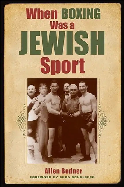 When Boxing Was a Jewish Sport by Bodner, Allen