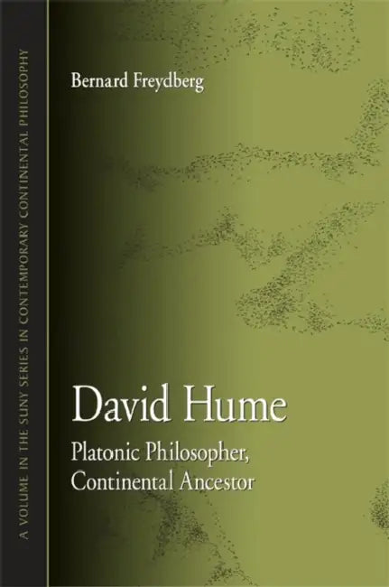 David Hume: Platonic Philosopher, Continental Ancestor by Bernard Freydberg